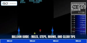 Balloon Guide - Rules, Steps, Rooms, And Clear Tips