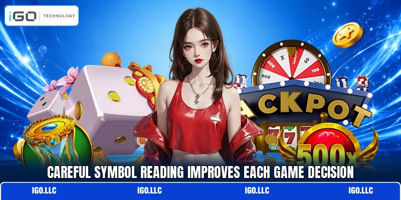 Careful symbol reading improves each game decision