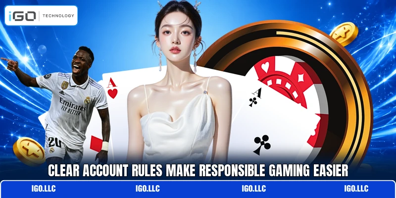 Clear account rules make responsible gaming easier