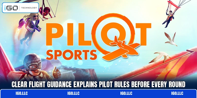 Clear flight guidance explains Pilot rules before every round