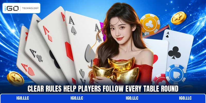 Clear rules help players follow every table round