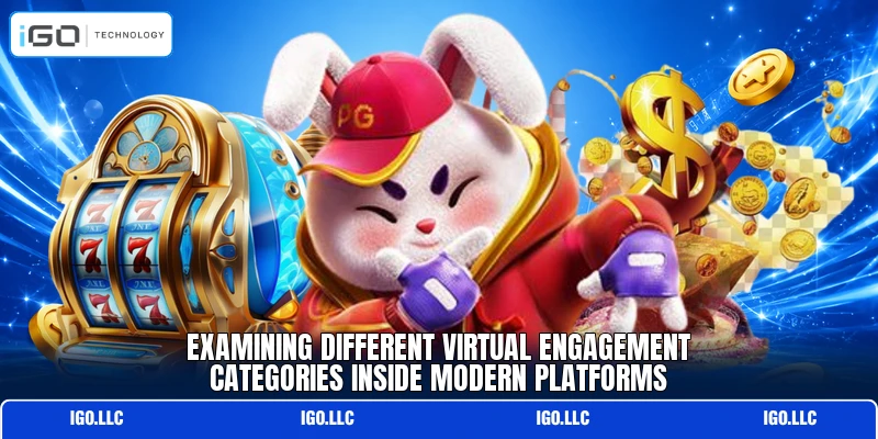 Examining different virtual engagement categories inside modern platforms