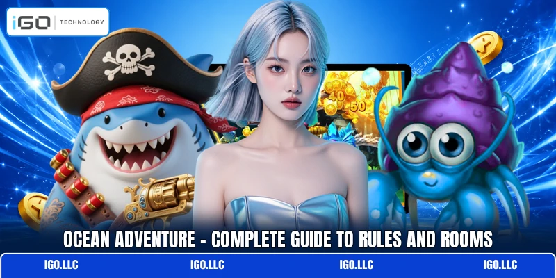 Ocean Adventure - Complete Guide To Rules And Rooms