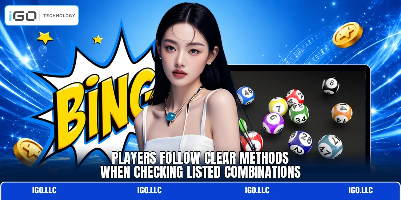 Players follow clear methods when checking listed combinations