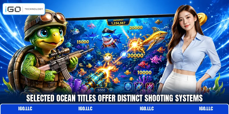 Selected ocean titles offer distinct shooting systems