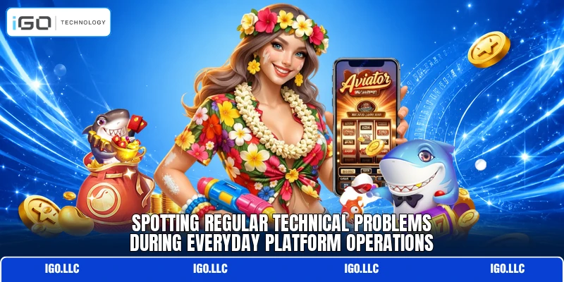 Spotting regular technical problems during everyday platform operations