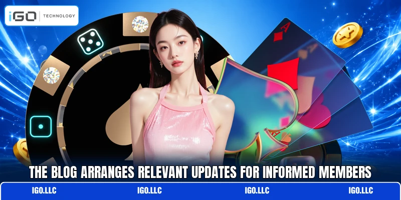The blog arranges relevant updates for informed members