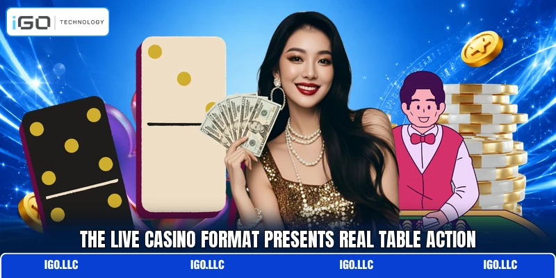 The live casino format presents real table action